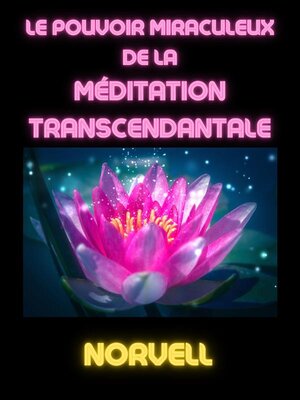 cover image of Le Pouvoir Miraculeux de la Méditation Transcendantale (Traduit)